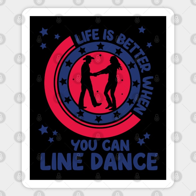 Life is better when you can line dance, Gift Magnet by Tom´s TeeStore